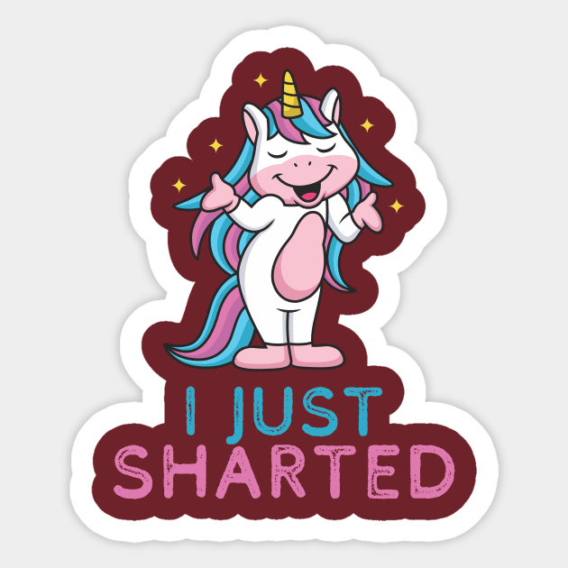 Im a unicorn and I just sharted, sorry! Sticker by Crazy Collective